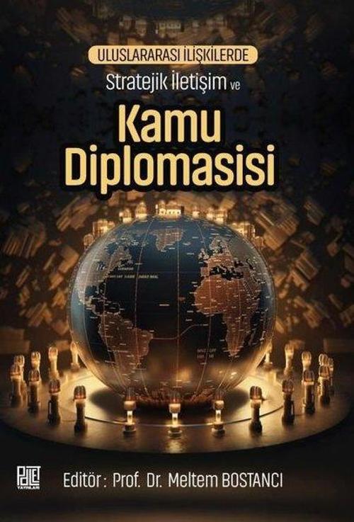 Uluslararası İlişkilerde Stratejik İletişim ve Kamu Diplomasisi