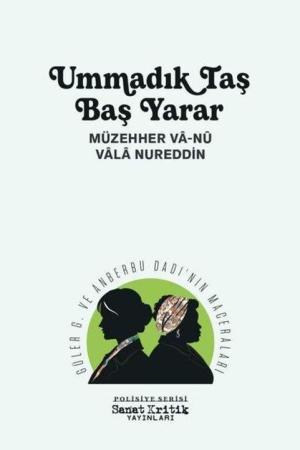 Ummadık Taş Baş Yarar Güler G. ve Anberbu Dadı'nın Maceraları