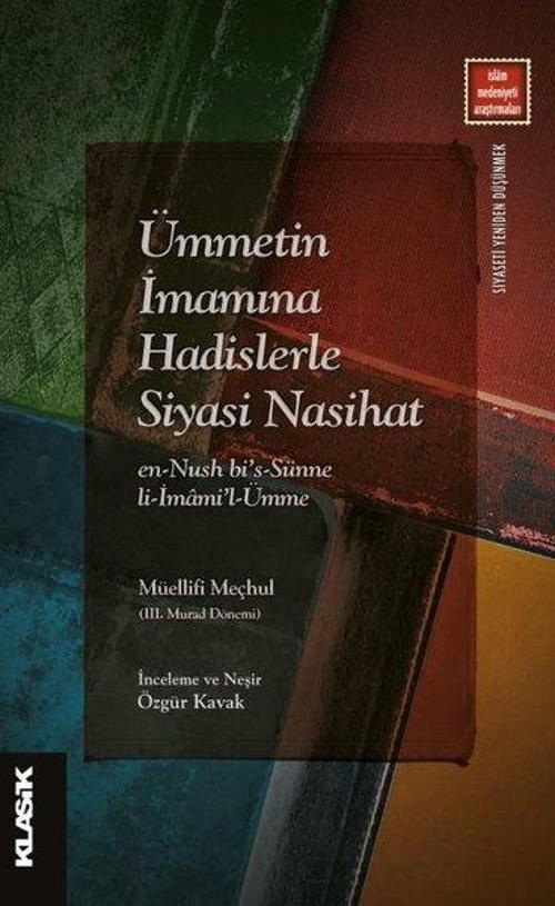 Ümmetin İmamına Hadislerle Siyasi Nasihat en-Nush bi's-Sünne li-İmami'l-Ümme