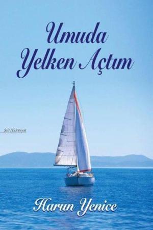 Umuda Yelken Açtım