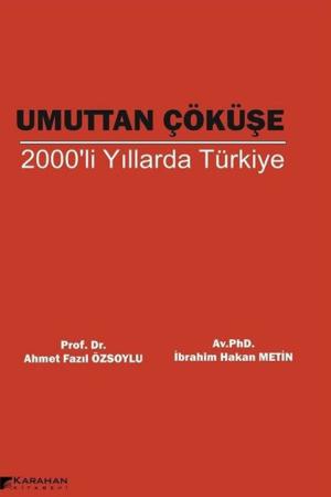 Umuttan Çöküşe 2000'li Yıllarda Türkiye
