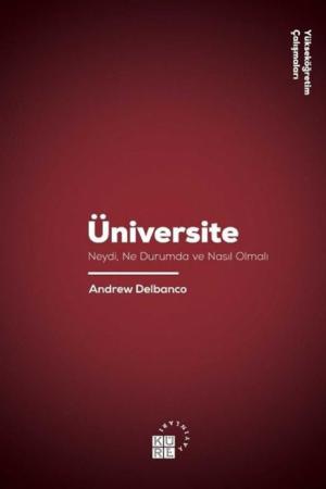 Üniversite Neydi, Ne Durumda ve Nasıl Olmalı