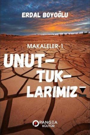 Unuttuklarımız / Makeleler 1
