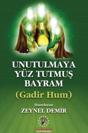 Unutulmaya Yüz Tutmuş Bayram Gadir Hum