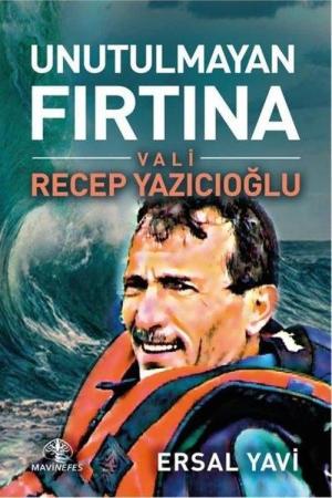 Unutulmayan Fırtına Recep Yazıcıoğlu