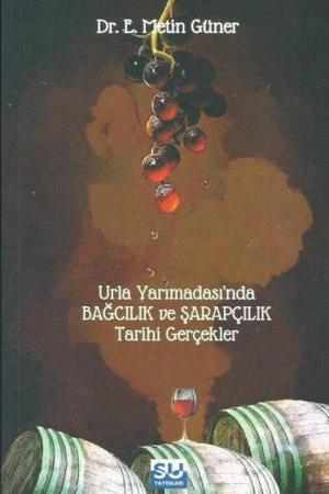 Urla Yarımadası'nda Bağcılık ve Şarapçılık Tarihi Gerçekler