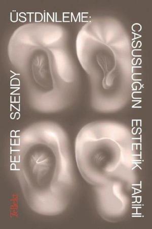 Üstdinleme: Casusluğun Estetik Tarihi