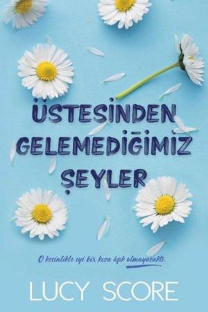 Üstesinden Gelemediğimiz Şeyler