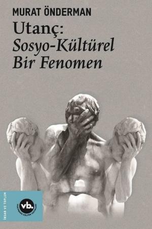 Utanç : Sosyo Kültürel Bir Fenomen