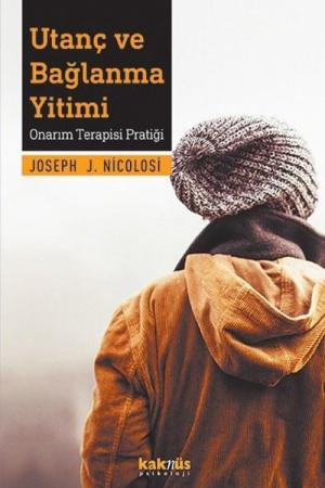 Utanç ve Bağlanma Yitimi Onarım Terapisi Pratiği