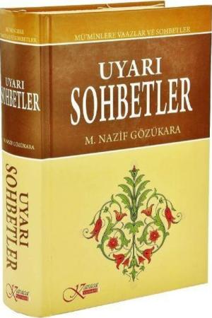 Uyarı Sohbetler Mü'minlere Vaazlar ve Sohbetler (Ciltli)