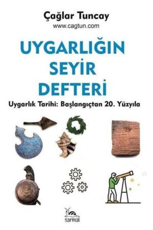 Uygarlığın Seyir Defteri Uygarlık Tarihi: Başlangıçtan 20. Yüzyıla