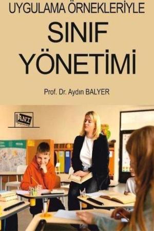 Uygulama Örnekleriyle Sınıf Yönetimi