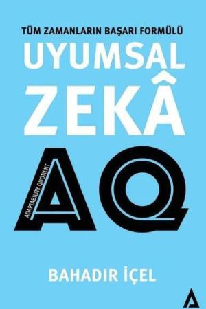 Uyumsal Zeka: AQ Tüm Zamanların Başarı Formülü