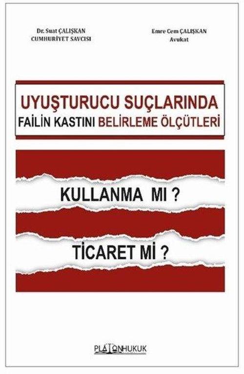 Uyuşturucu Ticareti Suçunda Failin Kastını Belirleme Ölçütleri