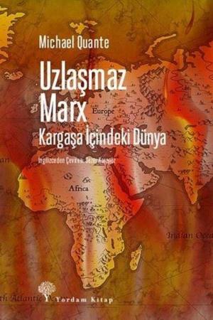 Uzlaşmaz Marx Kargaşa İçindeki Dünya