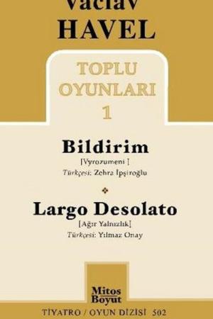 Vaclav Havel Toplu Oyunları 1 / Bildirim-Largo Desolato