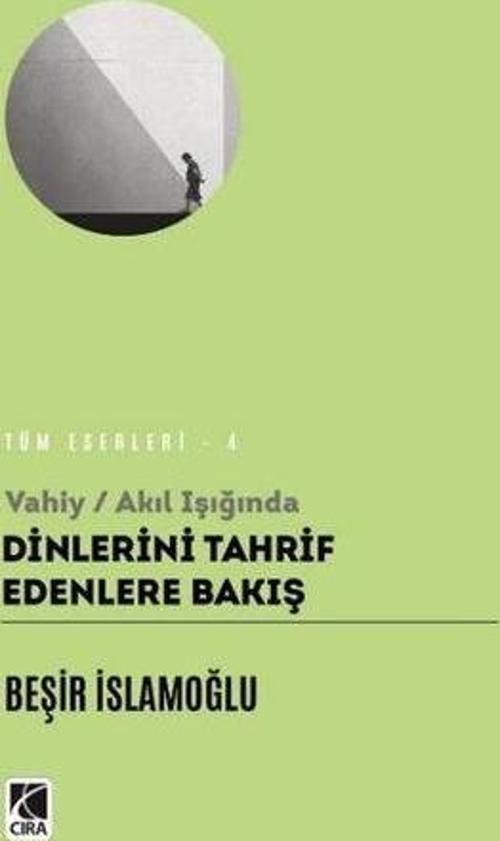 Vahiy / Akıl Işığında Dinlerin Tahrif Edenlere Bakış