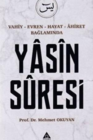 Vahiy - Evren - Hayat - Âhiret Bağlamında Yasin Suresi