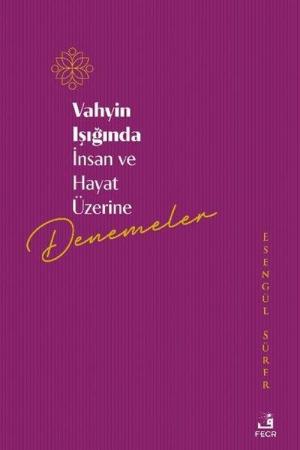 Vahyin Işığında İnsan ve Hayat Üzerine Denemeler