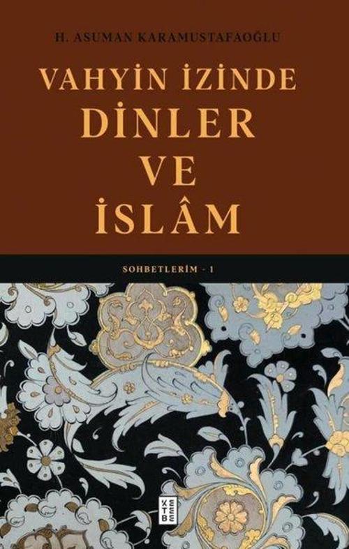Vahyin İzinde Dinler ve İslam / Sohbetlerim 1