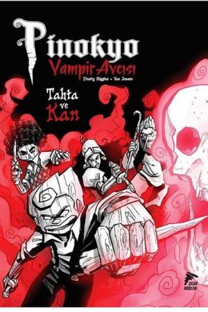 Vampir Avcısı Pinokyo 3 Tahta ve Kan