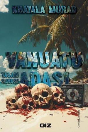 Vanuatu Adası Yaşam Savaşı