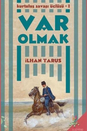 Var Olmak / Kurtuluş Savaşı Üçlüsü I