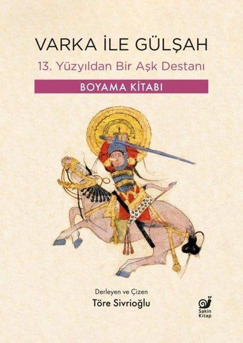 Varka ile Gülşah 13. Yüzyıldan Bir Aşk Destanı
