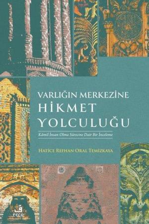 Varlığın Merkezine Hikmet Yolculuğu