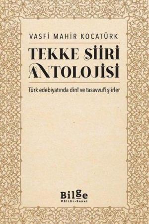 Vasfi Mahir Kocatürk Tekke Şiiri Antolojisi Türk Edebiyatında Dinî ve Tasavvufî Şiirler