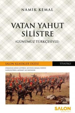 Vatan Yahut Silistre (Günümüz Türkçesiyle)