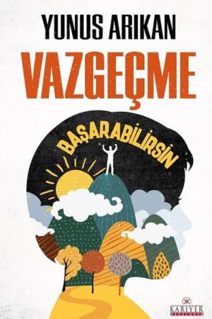 Vazgeçme Başarabilirsin