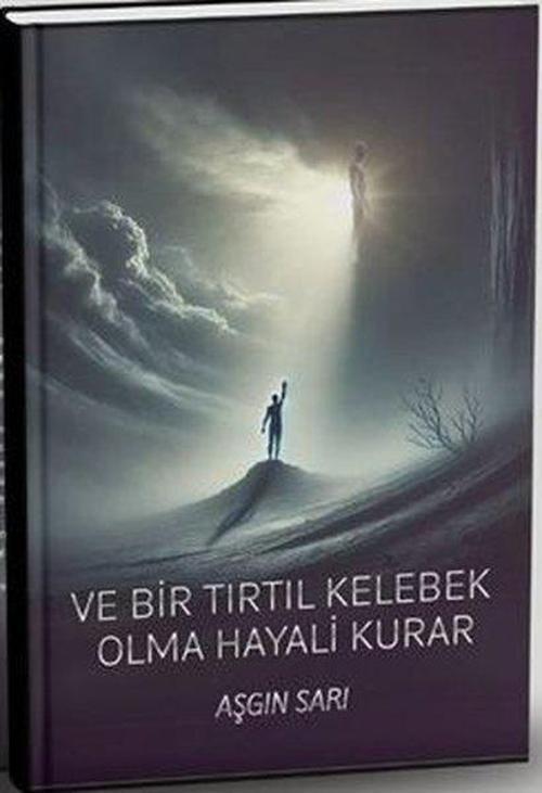 Ve Bir Tırtıl Kelebek Olma Hayali Kurar