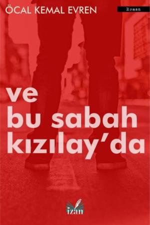 Ve Bu Sabah Kızılay'da