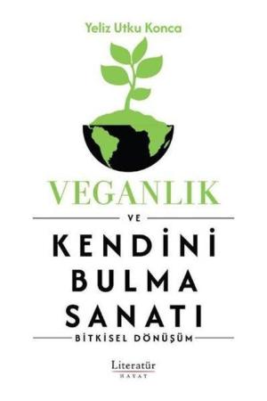 Veganlık ve Kendini Bulma Sanatı