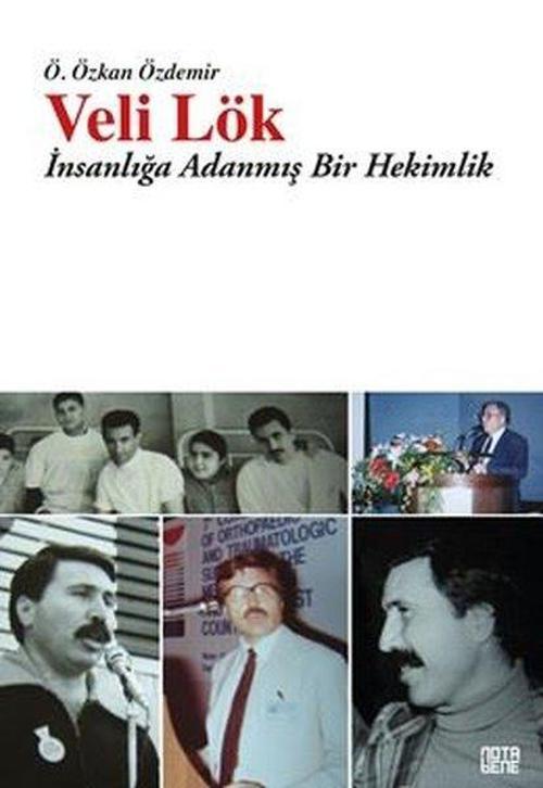 Veli Lök / İnsanlığa Adanmış Bir Hekimlik