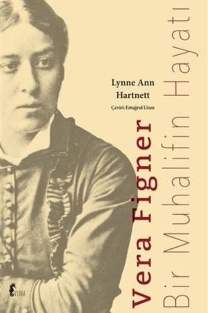 Vera Figner Bir Muhalifin Hayatı