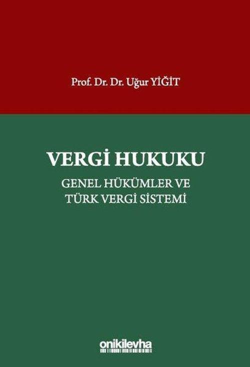 Vergi Hukuku - Genel Hükümler ve Türk Vergi Sistemi