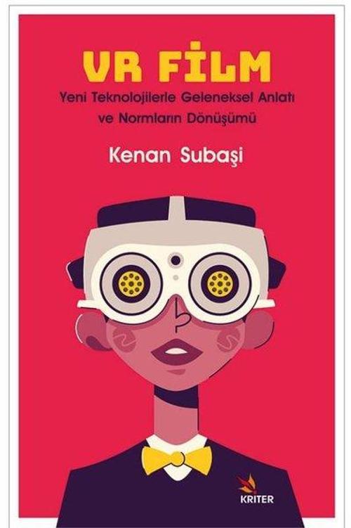 VR Film: Yeni Teknolojilerle Geleneksel Anlatı ve Normların Dönüşümü