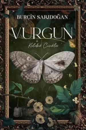 Vurgun 1 / Kelebek Çiçekler (Ciltli)