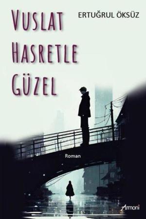 Vuslat Hasretle Güzel