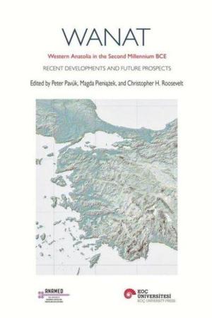 Wanat Western Anatolia In The Second Millennium Bce Recent Developments And Future Prospects