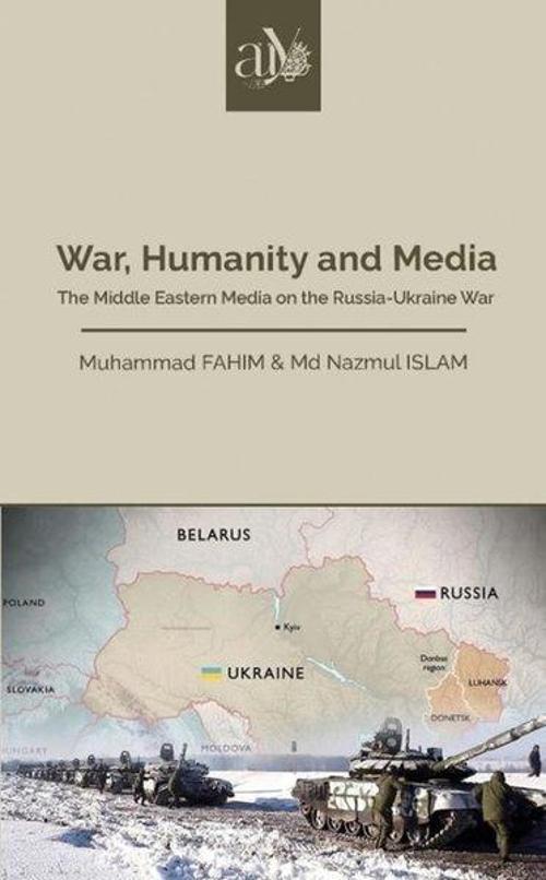 War, Humanity and Media The Middle Eastern Media on the Russia-Ukraine War
