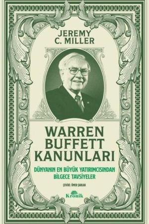 Warren Buffett Kanunları Dünyanın En Büyük Yatırımcısından Bilgece Tavsiyeler