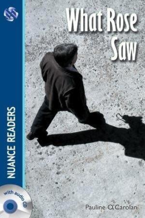 What Rose Saw +Audio (Nuance Readers Level–3) A2