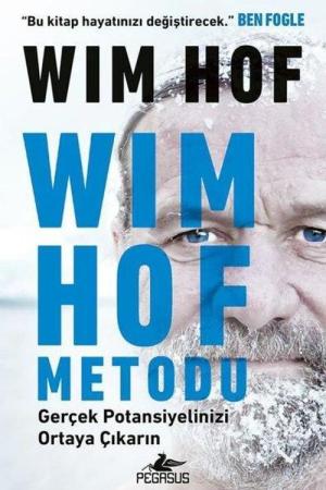 Wim Hof Metodu: Gerçek Potansiyelinizi Ortaya Çıkarın
