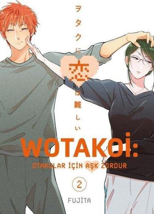Wotakoi 2. Cilt / Otakular İçin Aşk Zordur