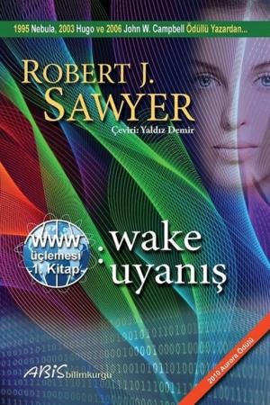 Www: Wake / Uyanış (Www Üçlemesi 1. Kitap)