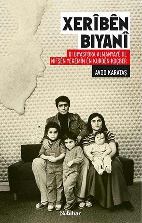 Xerîbên Biyanî Di Diyaspora Almanyayê de Nifşên Yekemîn ên Kurdên Koçber